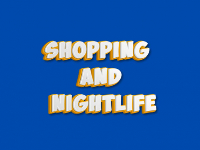 Shopping and Nightlife